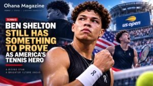 Ben Shelton Still Has Something to Prove as America’s Tennis Hero