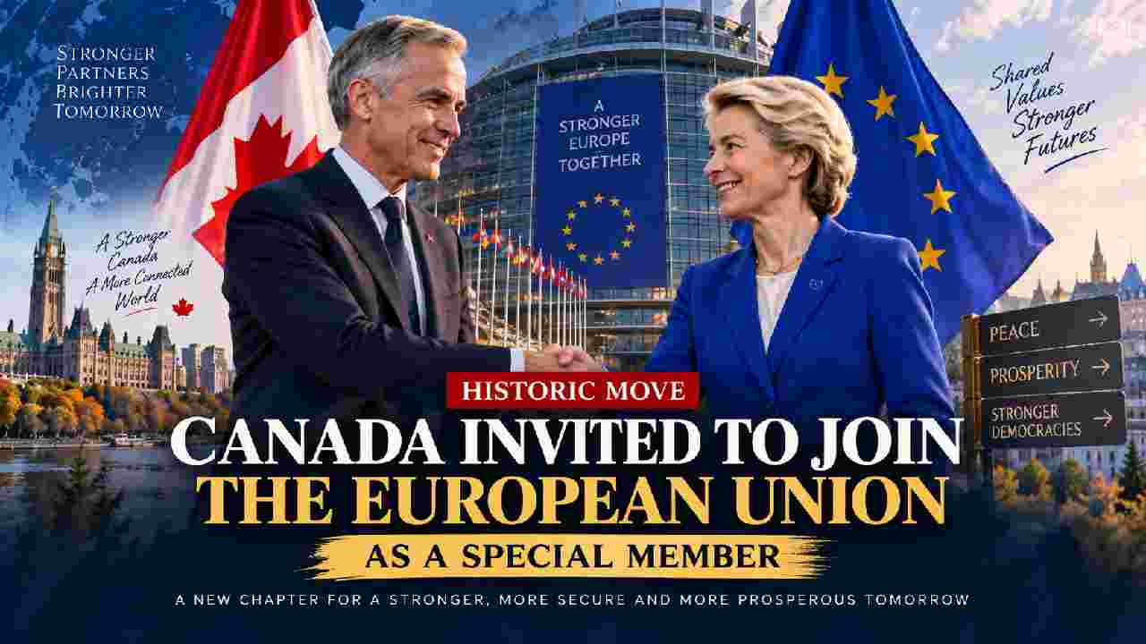 Canada Receives Historic EU Invitation as Partnership Enters New Era