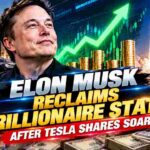 Elon Musk Reclaims Trillionaire Status as Tesla and SpaceX Shares Surge