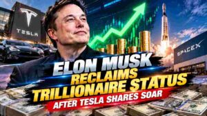Elon Musk Reclaims Trillionaire Status as Tesla and SpaceX Shares Surge