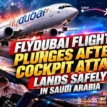 Flydubai Flight Plunges After Cockpit Attack, Lands Safely in Saudi Arabia