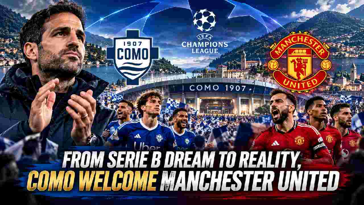 From Serie B Dream to Reality, Como Welcome Manchester United
